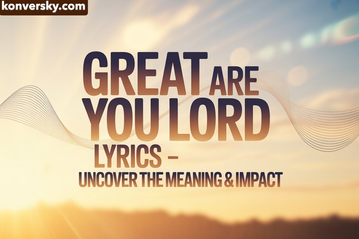 Great Are You Lord Lyrics
